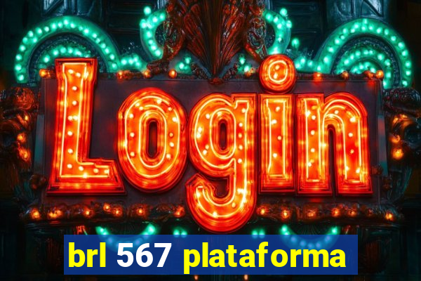 brl 567 plataforma